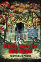 PITHOLE: Where the Devil Danced