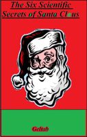 Cover of The Six Scientific Secrets of Santa Claus by Geltab