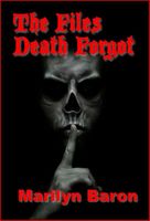 The Files Death Forgot
