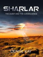 Cover of Sharlar: The Quest and the Consequence by Denise Kay