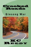 Cover of Crooked Roads Ginseng War by K.C. Reedy