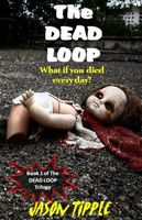 Cover of The Dead Loop 1 by Jason Tipple