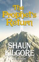 Cover of The Prophet's Return by Shaun Kilgore
