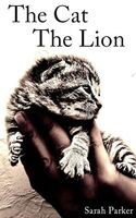 Cover of The Cat, The Lion by Sarah Parker
