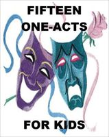 Cover of Fifteen One-Acts for Kids by Gerald P. Murphy