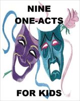 Cover of Nine One-Acts for Kids by Gerald P. Murphy