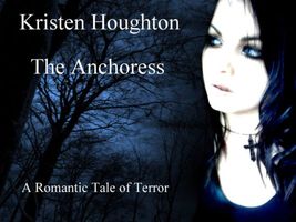 The Anchoress A Romantic Tale of Terror
