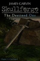 Cover of Skullforge: The Destined One (Chapter 1) by James Garvin