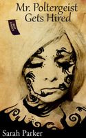 Cover of Mr. Poltergeist Gets Hired by Sarah Parker