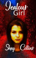 Cover of Jealous Girl by Shay Collins