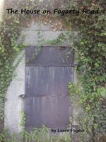 Cover of The House on Fogarty Road by Laura Payeur