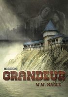 Cover of Mission Grandeur by W.W. Nagle