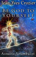 Be God To Yourself