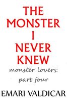 The Monster I Never Knew