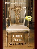 Cover of Three Fetes Accomplis by Indra Anderson
