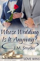 Cover of Whose Wedding Is It Anyway? by J.M. Snyder