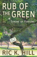 Cover of Rub of the Green by Ric K. Hill
