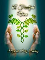 Cover of A Fruitful Vine by Elizabeth Petty Bentley