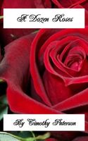 Cover of A Dozen Roses by Timothy Paterson