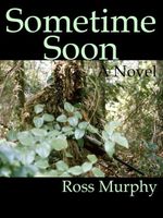 Cover of Sometime Soon by Ross Murphy