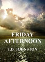 Cover of Friday Afternoon by T.D. Johnston