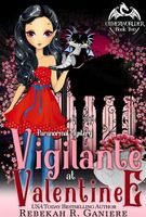 Cupid's Valentine // Vigilante at Valentine