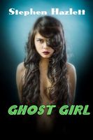 Cover of Ghost Girl by Stephen Hazlett