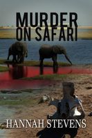 Cover of Murder on Safari by Hannah Stevens