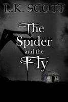 Cover of The Spider and the Fly by L.K. Scott