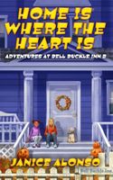 Cover of Home Is Where the Heart Is by Janice Alonso