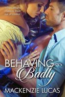 Cover of Behaving Badly by Mackenzie Lucas