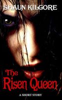 Cover of The Risen Queen by Shaun Kilgore