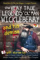 The Very True Legends of Ol' Man Wickleberry and his Demise