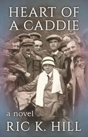 Cover of Heart of a Caddie by Ric K. Hill
