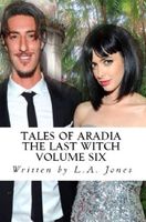 Cover of Tales of Aradia The Last Witch Volume 6 by L.A. Jones
