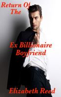 Return of the Ex Billionaire Boyfriend