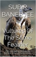 Cover of Vultures Of The Same Feather by Subir Banerjee