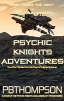 Cover of Down Comes The Night and The Cavalry Cometh by P.B. Thompson