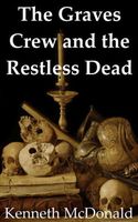 The Graves Crew and the Restless Dead