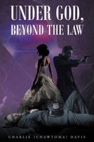 Cover of Under God, Beyond the Law by Charlie Davis