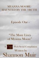 The Many Lives of Myanna Moore