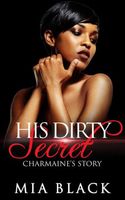 His Dirty Secret: Charmaine's Story