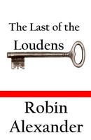 Cover of The Last of the Loudens by Robin Alexander