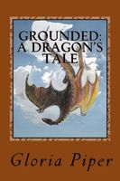 Grounded, a Dragon's Tale