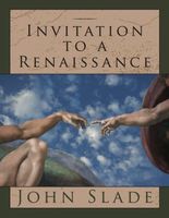 Cover of Invitation to a Renaissance by John Slade