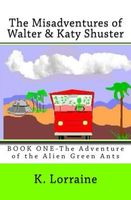 Cover of The Misadventures of Walter & Katy Shuster, Book One by K. Lorraine