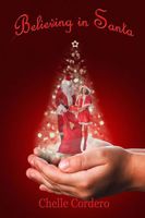 Cover of Believing in Santa by Chelle Cordero