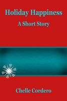 Cover of Holiday Happiness by Chelle Cordero