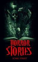 Horror Stories: A Short Story Collection