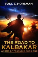 Cover of The Road to Kalbakar by Paul E. Horsman